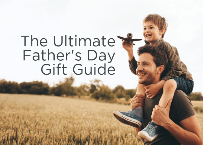 2019 Ultimate Father's Day Gift Guide
