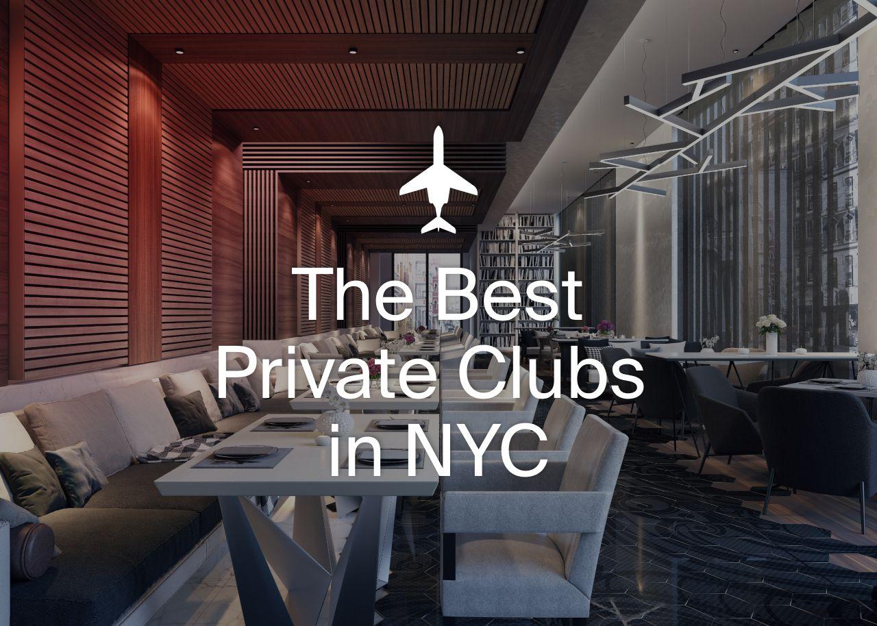 Exclusivity Flourishes at the Best Private Clubs in NYC