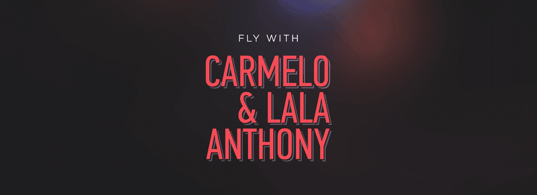 Fly High with Carmelo and LaLa 