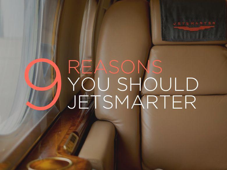 9 Reasons You Should JetSmarter
