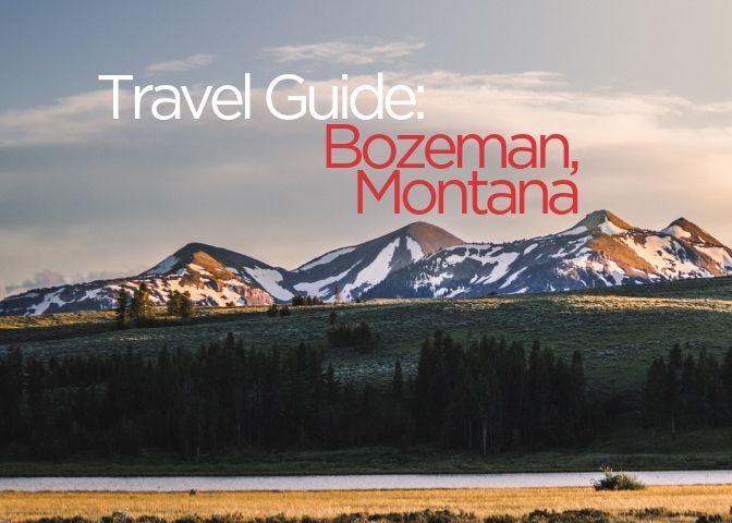 Travel Guide to Bozeman, MT 